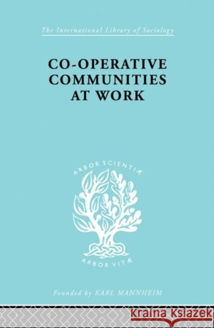 Co-Operative Communities at Work Henrik F. Infield Henrik F. Infield  9780415176194 Taylor & Francis