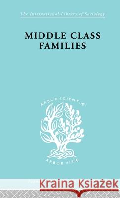Middle Class Families Colin Bell Bell Colin 9780415176545 Routledge