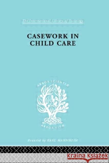 Casework in Childcare Jean Kastell Kastell Jean 9780415176613 Routledge