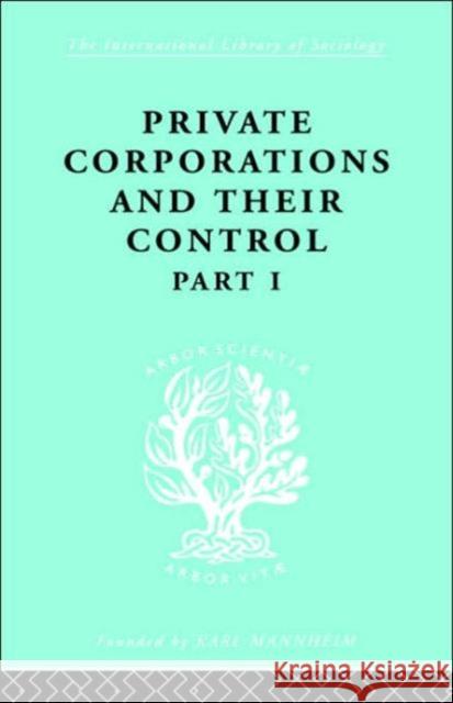 Private Corporations and their Control : Part 1 A. B. Levy Levy a. B. 9780415176859 Routledge
