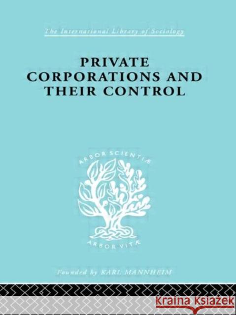 Private Corporations and their Control : Part 2 A. B. Levy Levy a. B. 9780415176866 Routledge