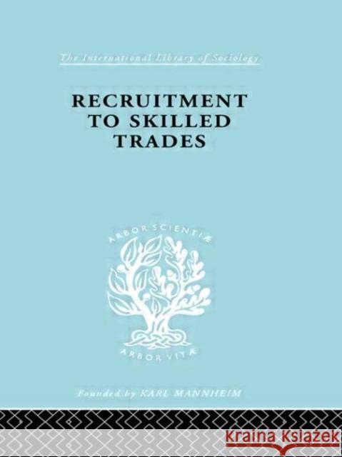Recruitment to Skilled Trades G. Williams Williams Gertru 9780415176897 Routledge