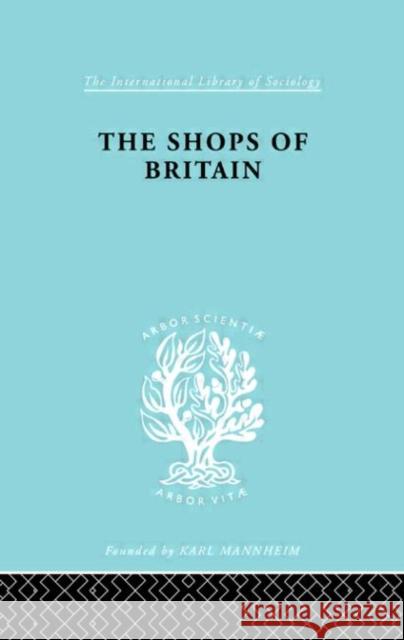 The Shops of Britain : A Study of Retail Distribution Hermann Levy Levy Hermann 9780415176910 Routledge