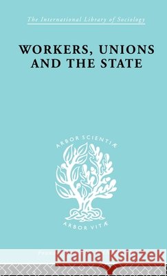 Workers Unions & State Ils 167 Graham Wootton 9780415176958