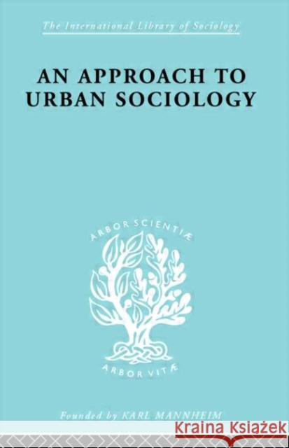 Approach Urban Sociol  Ils 168 Peter H. Mann 9780415176965 Routledge