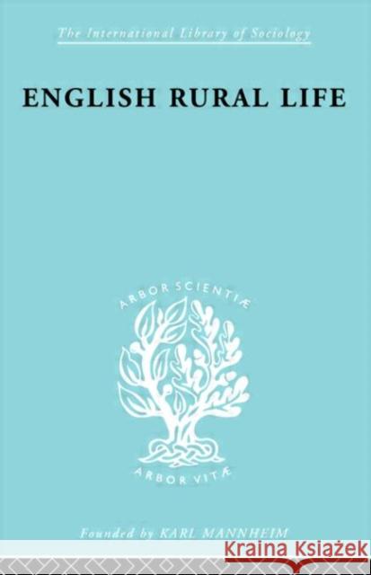 English Rural Life : Village Activities, Organizations and Institutions H. E. Bracey 9780415176996 Routledge