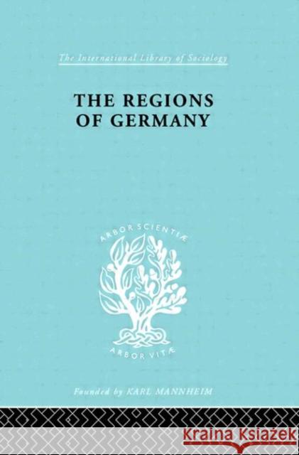 The Regions of Germany : A Geographical Interpretation R. Dickinson Dickinson Rober 9780415177030 Routledge