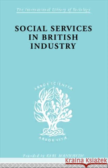 Soc Servcs Brit Indus  Ils 192 A. F. Young 9780415177245 Routledge