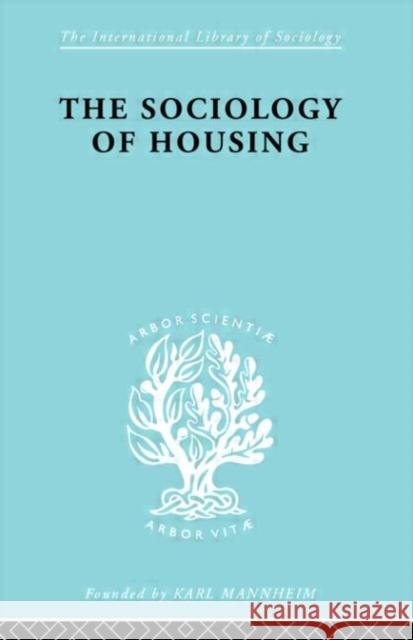 Sociology Of Housing   Ils 194    9780415177269 Taylor & Francis