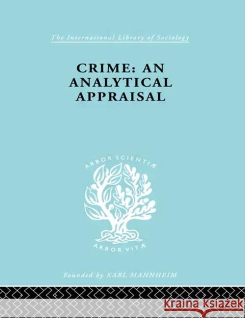 Crime:Analyt Appraisal Ils 201 Manuel Lopez-Rey 9780415177337 Routledge