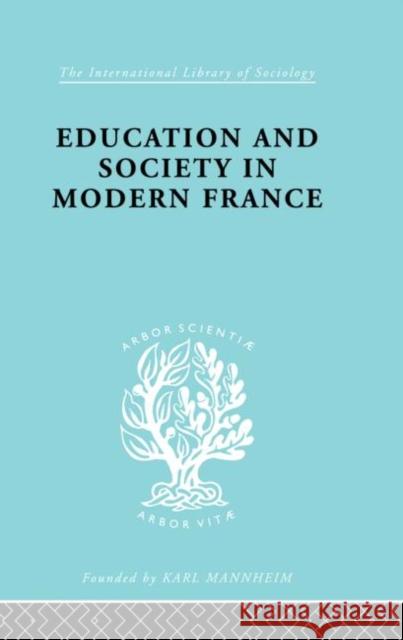 Education & Society in Modern France    Ils 219 W. R. Fraser 9780415177559 Routledge