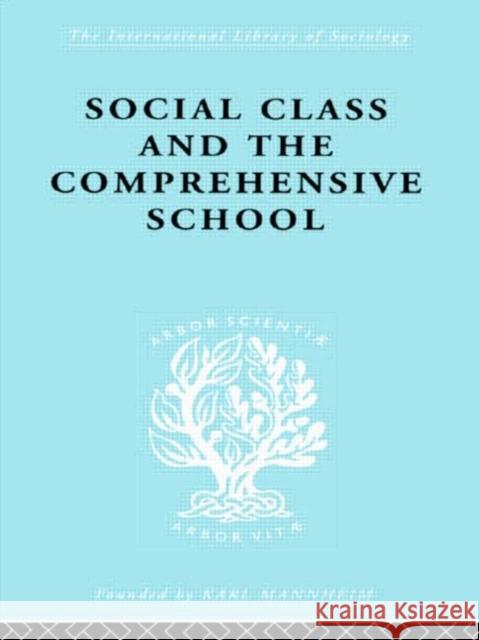 Social Class and the Comprehensive School Julienne Ford 9780415177726 Routledge