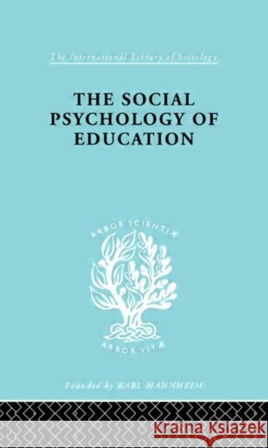 The Social Psychology of Education : An Introduction and Guide to its Study C. M. Fleming 9780415177733 Routledge