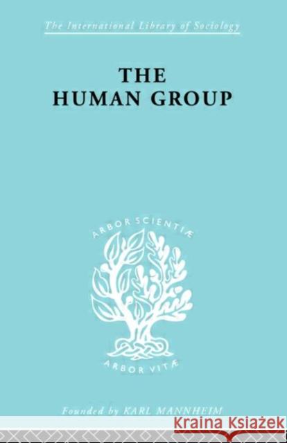 The Human Group George C. Homans George C. Homans  9780415177863 Taylor & Francis