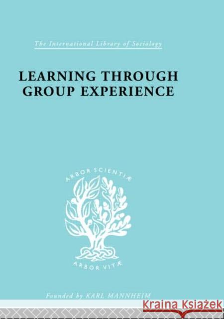 Learng Thro Group Exp  Ils 249 A. K. C. Ottaway 9780415177870 Routledge