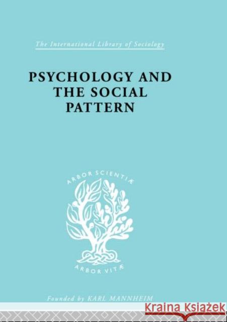 Psychology and the Social Pattern J. Blackburn Blackburn Julia 9780415177900 Routledge