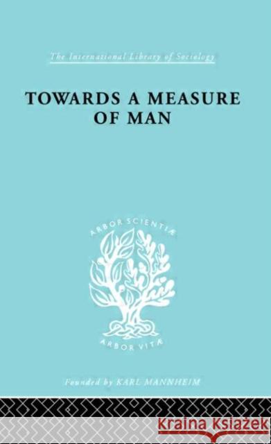 Towards a Measure of Man : The Frontiers of Normal Adjustment Paul Halmos 9780415178006