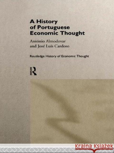 A History of Portuguese Economic Thought Antonio Almodovar Luis Cardoso 9780415178877