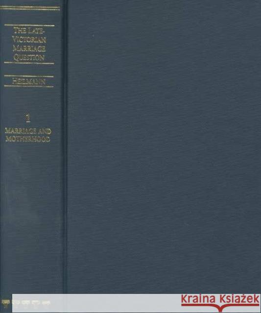 The Late-Victorian Marriage Question : A Collection of Key New Woman Texts Ann Heilmann 9780415179430 Routledge