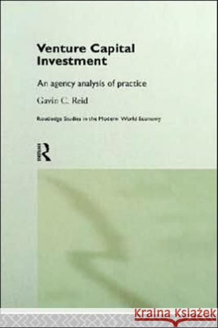 Venture Capital Investment: An Agency Analysis of UK Practice Reid, Gavin 9780415179690