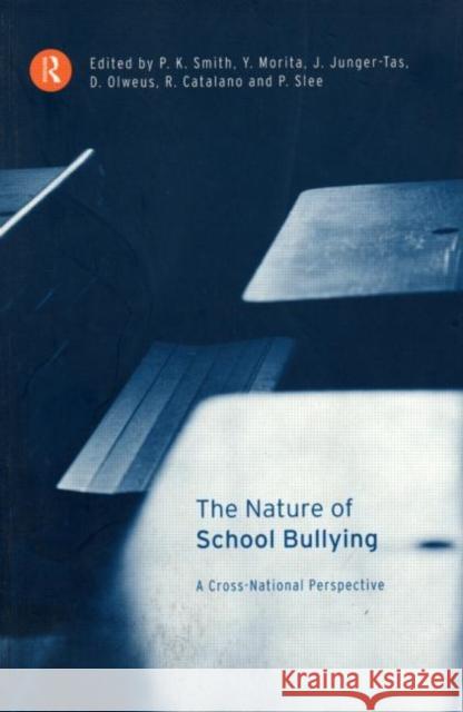The Nature of School Bullying: A Cross-National Perspective Catalano, Richard 9780415179850 Routledge