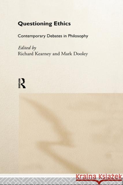 Questioning Ethics: Contemporary Debates in Continental Philosophy Dooley, Mark 9780415180344 Routledge