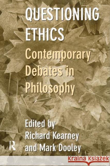 Questioning Ethics : Contemporary Debates in Continental Philosophy Richard Kearney Mark Dooley 9780415180351 Routledge