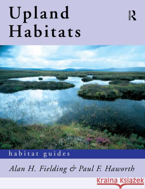 Upland Habitats Alan Fielding Paul F. Haworth 9780415180863 Routledge