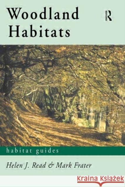 Woodland Habitats Mark Frater Helen J. Read 9780415180894