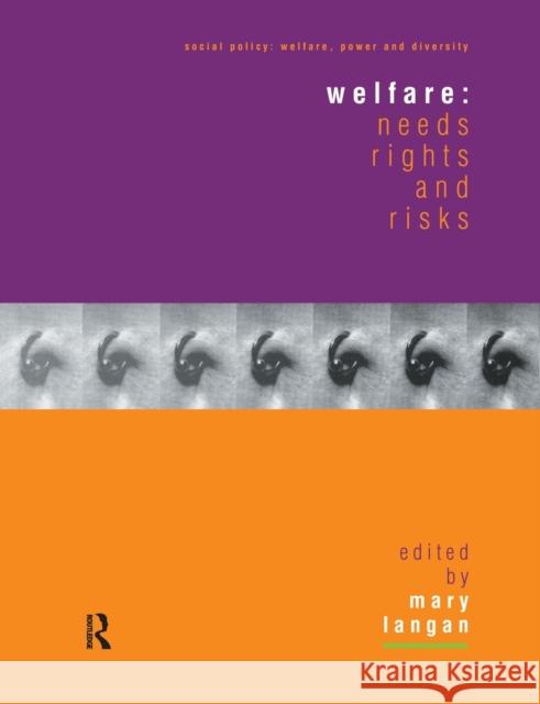 Welfare: Needs, Rights and Risks Mary Langan 9780415181280 Routledge