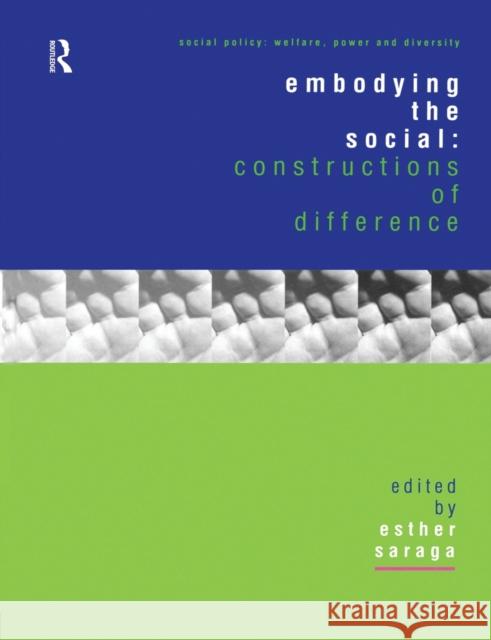 Embodying the Social: Constructions of Difference Saraga, Esther 9780415181327 Routledge