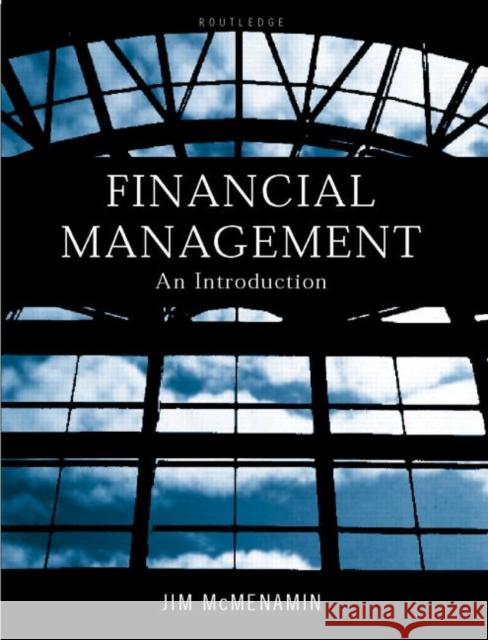 Financial Management : An Introduction Jim Mcmenamin 9780415181624 TAYLOR & FRANCIS LTD