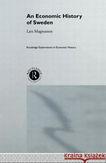 An Economic History of Sweden Lars Magnusson 9780415181679 Routledge