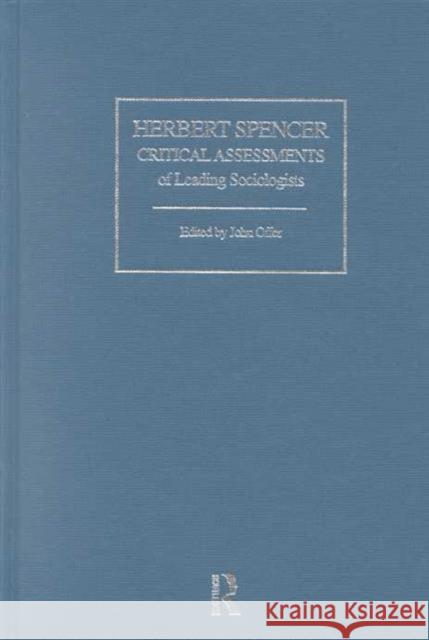 Herbert Spencer : Critical Assessments John Offer 9780415181839 Routledge