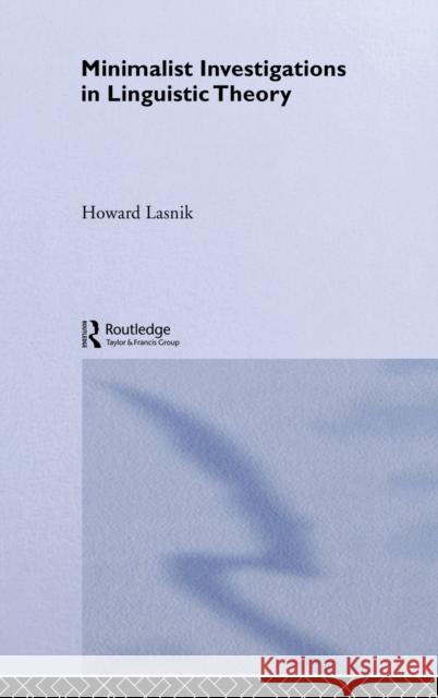 Minimalist Investigations in Linguistic Theory Howard Lasnik 9780415181945 Routledge