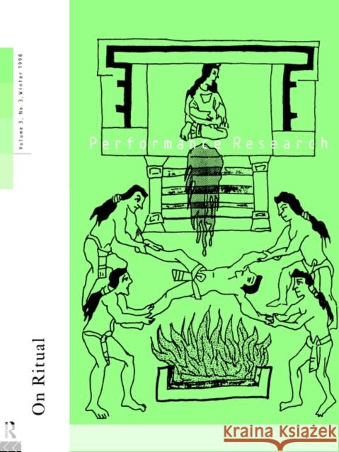 Performance Research: On Ritual Gunter Berghaus Richard Gough 9780415182034 Routledge