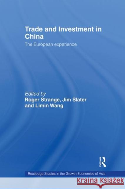 Trade and Investment in China : The European Experience Roger Strange Limin Wang Umin Wang 9780415182676