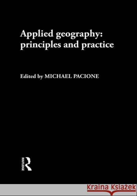 Applied Geography : Principles and Practice Michael Pacione 9780415182683