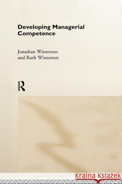 Developing Managerial Competence Jonathan Winterton Ruth Winterton 9780415183451 Routledge