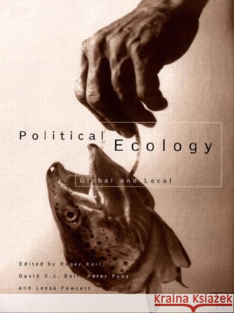 Political Ecology: Global and Local Bell, David 9780415183802 Routledge
