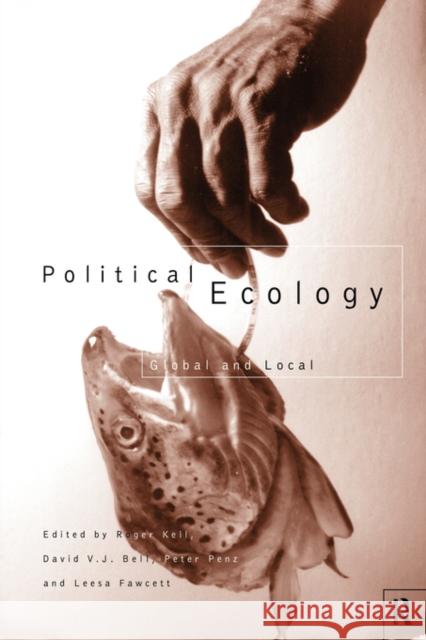 Political Ecology: Global and Local Bell, David 9780415183819 Routledge