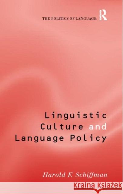 Linguistic Culture and Language Policy Harold Schiffman 9780415184069 Routledge