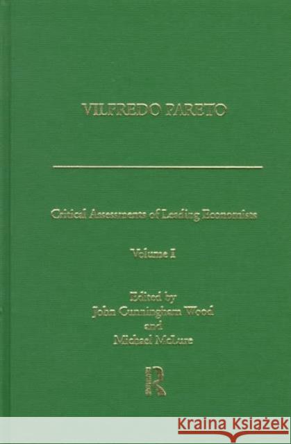 Vilfredo Pareto: Critical Assessments McLure, Michael 9780415184991 Routledge