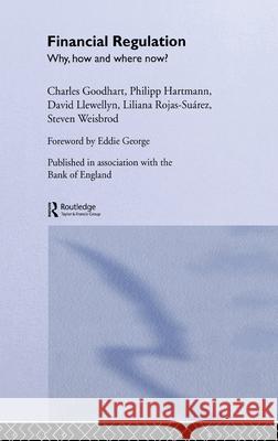 Financial Regulation : Why, How and Where Now? Charles Goodhart C. A. Goodhart David Llewellyn 9780415185042 Routledge