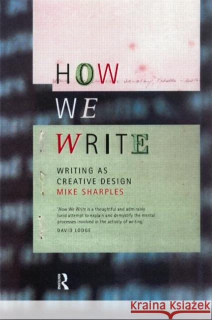 How We Write: Writing as Creative Design Sharples, Mike 9780415185875