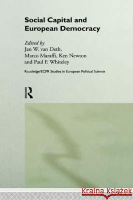 Social Capital and European Democracy Jan Va Marco Maraffi Paul Whiteley 9780415186308 Routledge