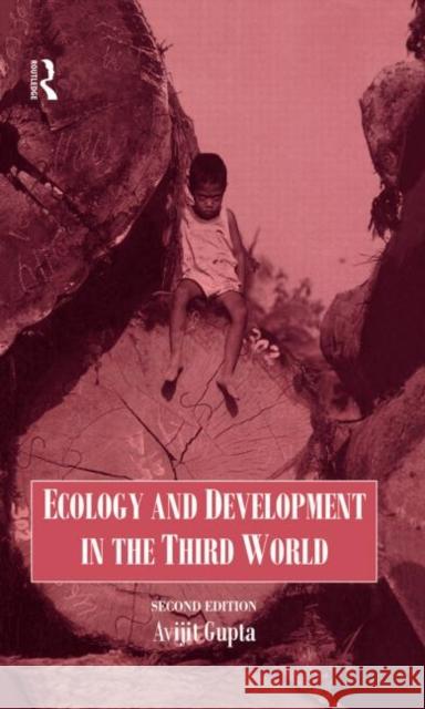 Ecology and Development in the Third World Avijit Gupta 9780415186315 Routledge