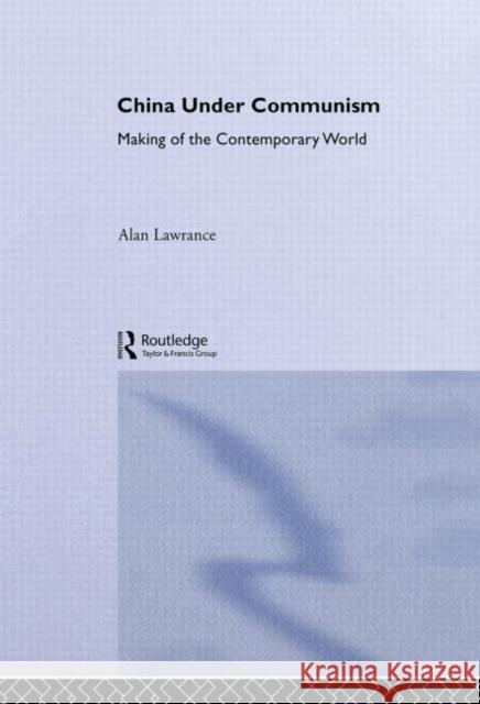 China Under Communism Alan Lawrance Allan Lawrance 9780415186926 Routledge