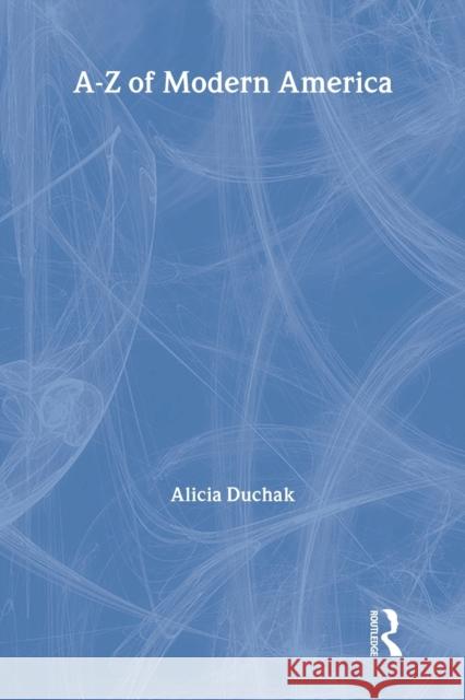 An A-Z of Modern America Alicia Duchak 9780415187565 Routledge