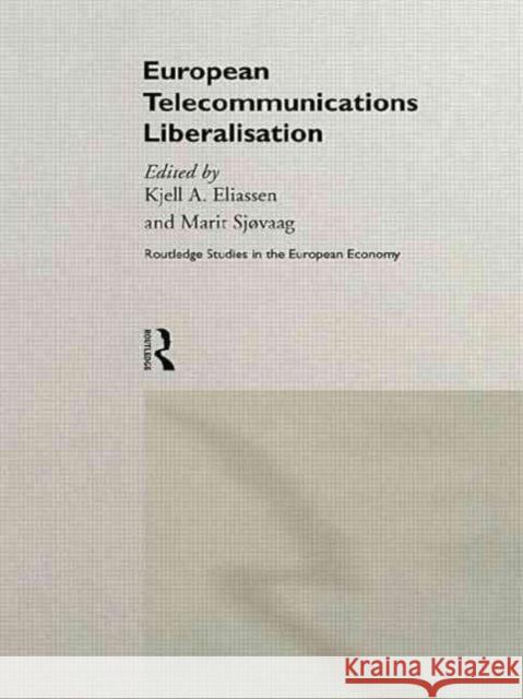 European Telecommunications Liberalisation Kjell A. Eliassen Marit Sjovaag 9780415187817 Routledge